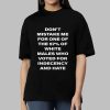 Don't Mistake Me For One Of The 57 Percent Of White Males Who Voted For Indecency And Hate Shirt 2 91