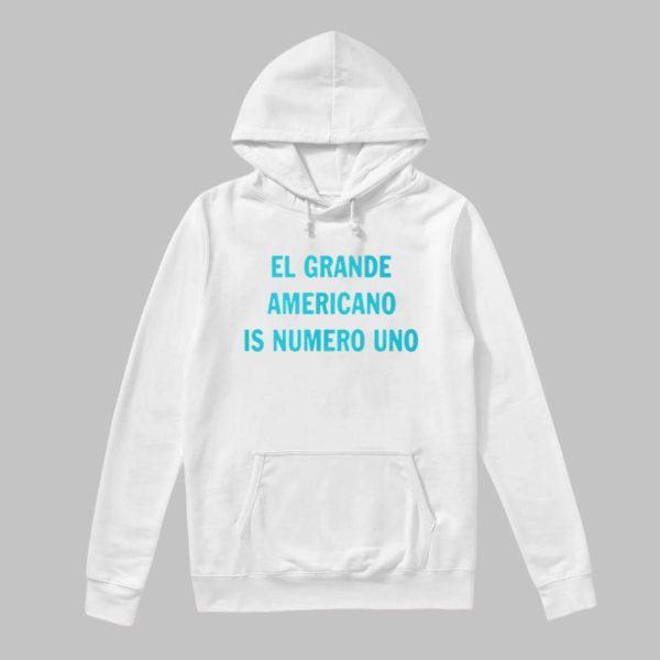 El Grande Americano Is Numero Uno Shirt
