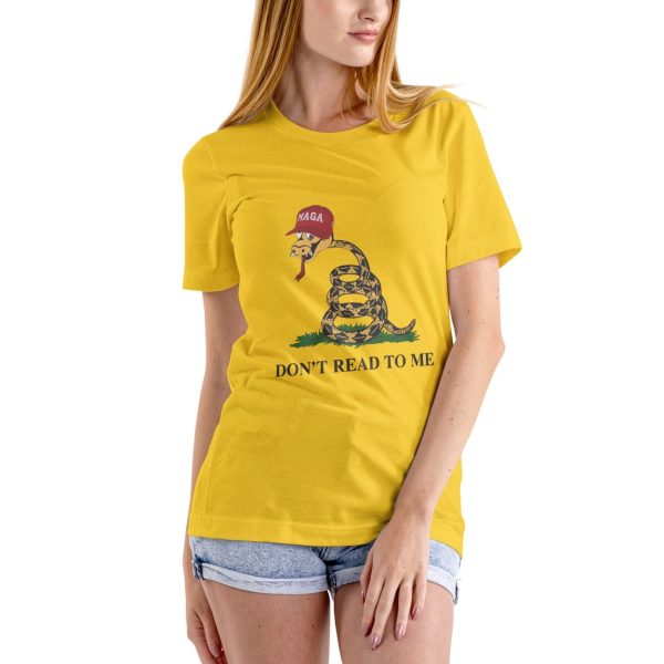 Maga Don't Read To Me Shirt