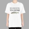 Buy A Man Eat Fish Shirt