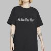 Ni Hao Fine Shyt Shirt