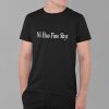 Ni Hao Fine Shyt Shirt